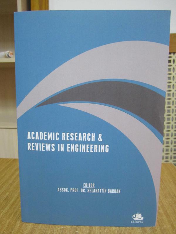 Academic Research & Reviews in Engineering - Editor: Assoc. Prof. Dr. Selahattin Bardak
