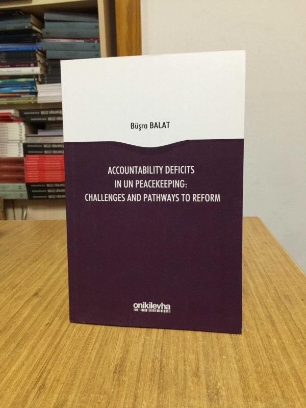 Accountability Deficits in UN Peacekeeping: Challenges and Pathways to Reform