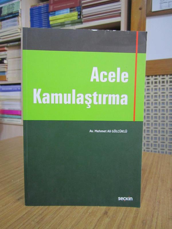 Acele Kamulaştırma - Av. Mehmet Ali Gölcüklü / Seçkin Yayıncılık