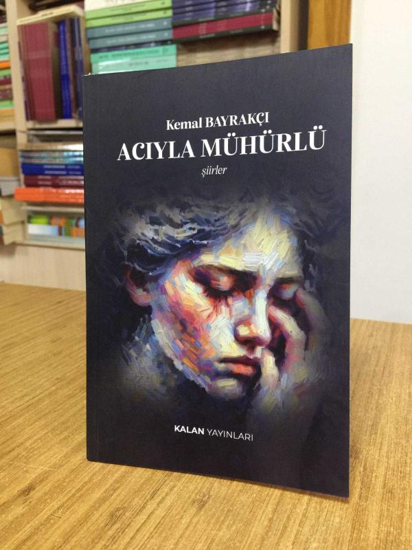Acıyla Mühürlü - Kemal Bayrakçı