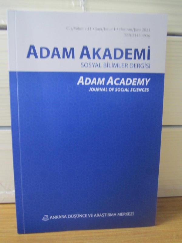 ADAM AKADEMİ Sosyal Bilimler Dergisi - Cilt 11 Sayı 1 - Haziran 2021