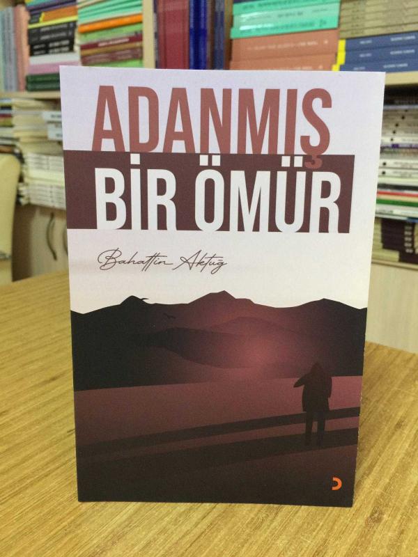 Adanmış Bir Ömür - Bahattin Aktuğ