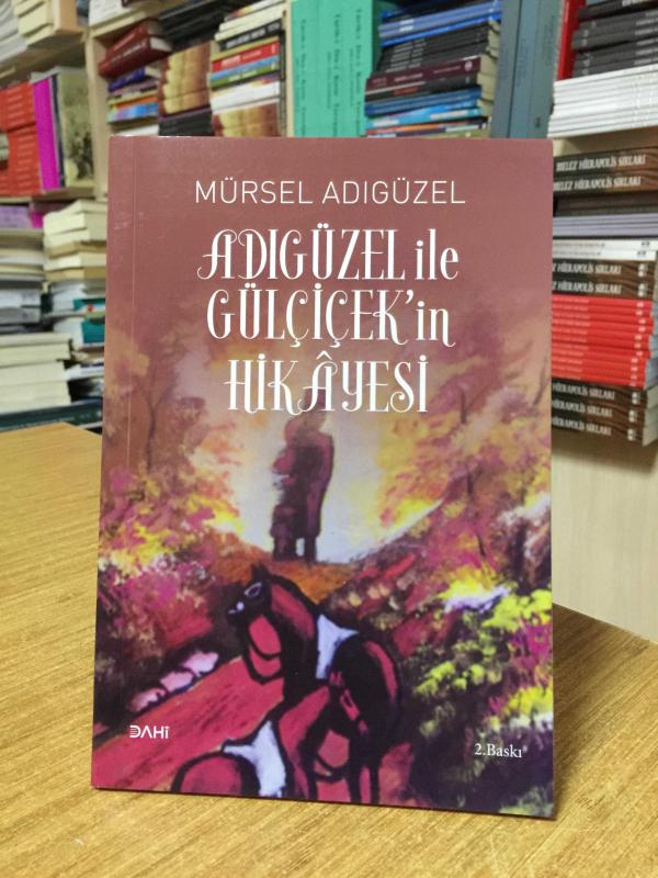 Adıgüzeel ile Gülçiçek'in Hikayesi - Mürsel Adıgüzel [2.Baskı]