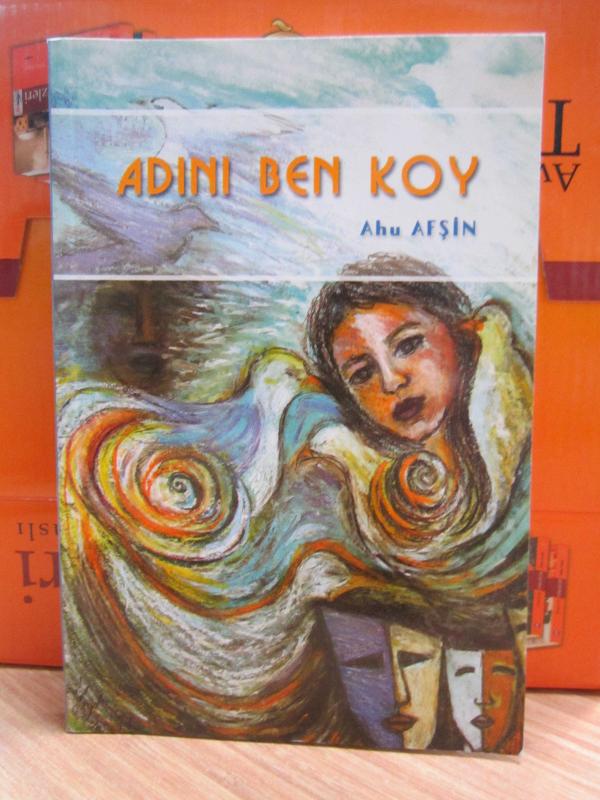 Adını Ben Koy - Ahu Afşin