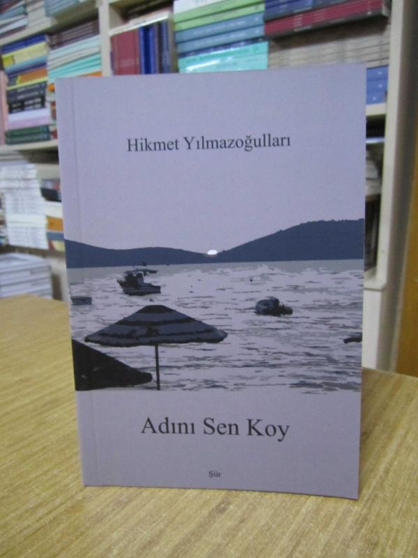 Adını Sen Koy - Hikmet Yılmazoğulları
