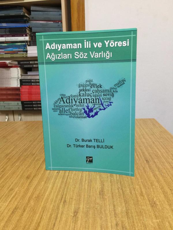 Adıyaman İli ve Yöresi Ağızları Söz Varlığı - Dr. Burak Telli & Dr. Türker Barış Bulduk