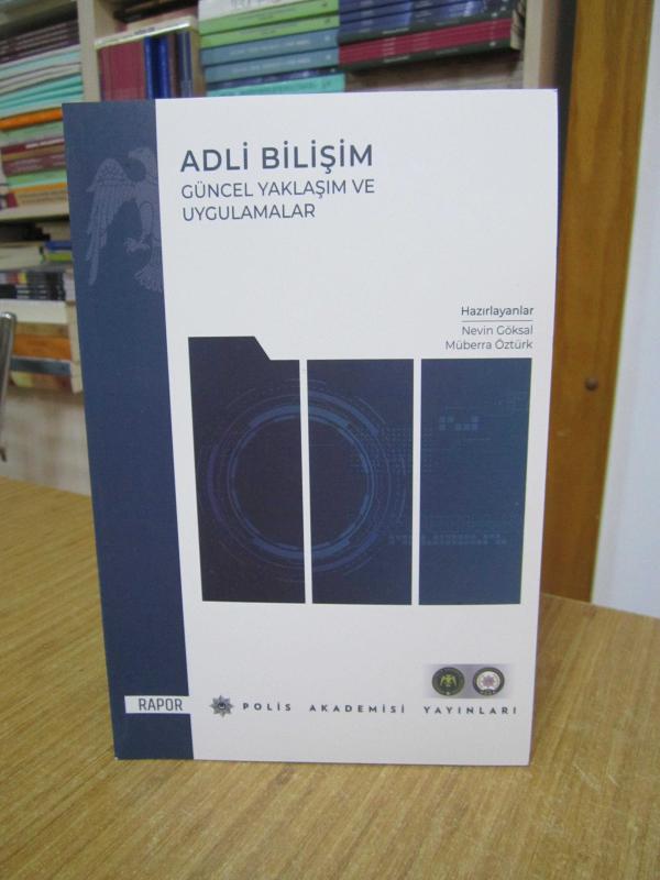 ADLİ BİLİŞİM Güncel Yaklaşım ve Uygulamalar - Hazırlayanlar: Nevin Göksal - Müberra Öztürk