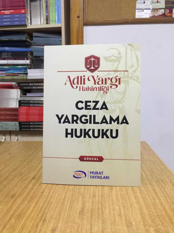 Adli Yargı Hakimliği CEZA YARGILAMA HUKUKU - Murat Yayınları