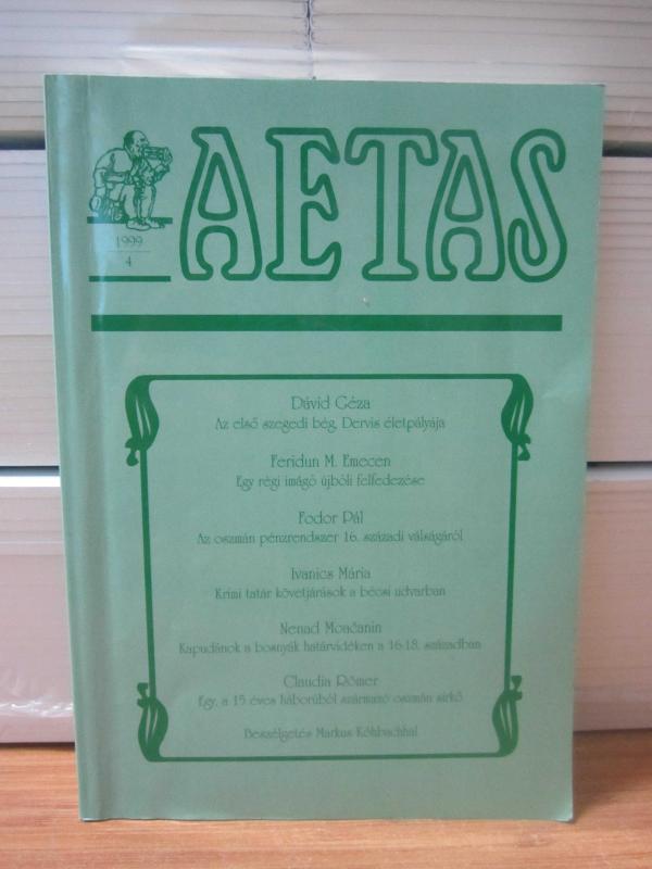 AETAS - TÖRTÉNETTUDOMÁNYI FOLYÓIRAT - No 4 - 1999 - Emlekszem az Oszman Birodalom születesenek 700. evfordulojara