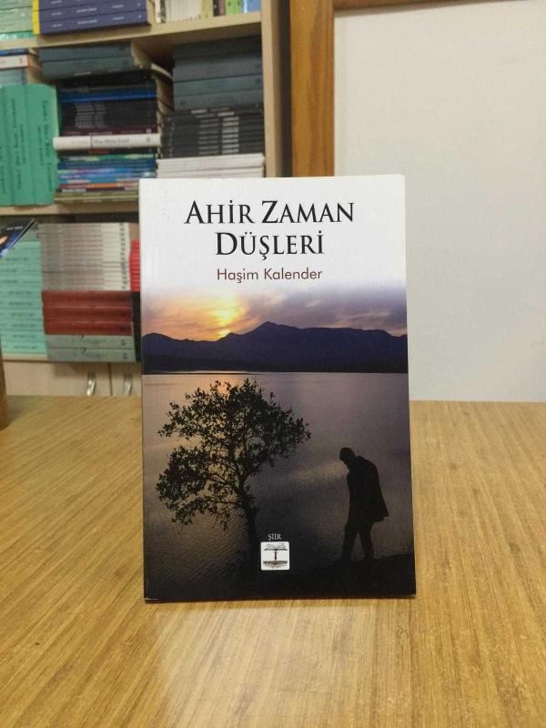 Ahir Zaman Düşleri - Haşim Kalender