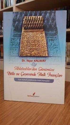 Ahlatsahlar'dan Günümüze Bitlis ve Çevresinde Halk İnançları