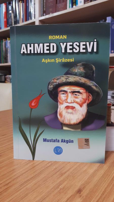 Ahmed Yesevi Aşkın Şirazesi - Mustafa Akgün