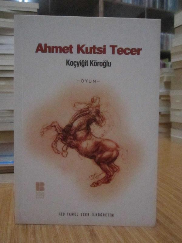 Ahmet Kutsi Tecer - Koçyiğit Köroğlu