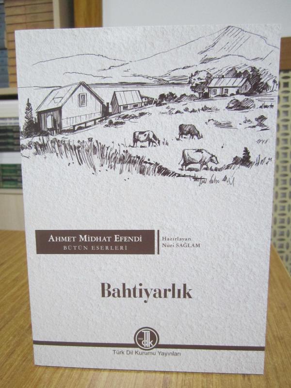 Ahmet Midhat Efendi Bütün Eserleri - Bahtiyarlık [2.Baskı]