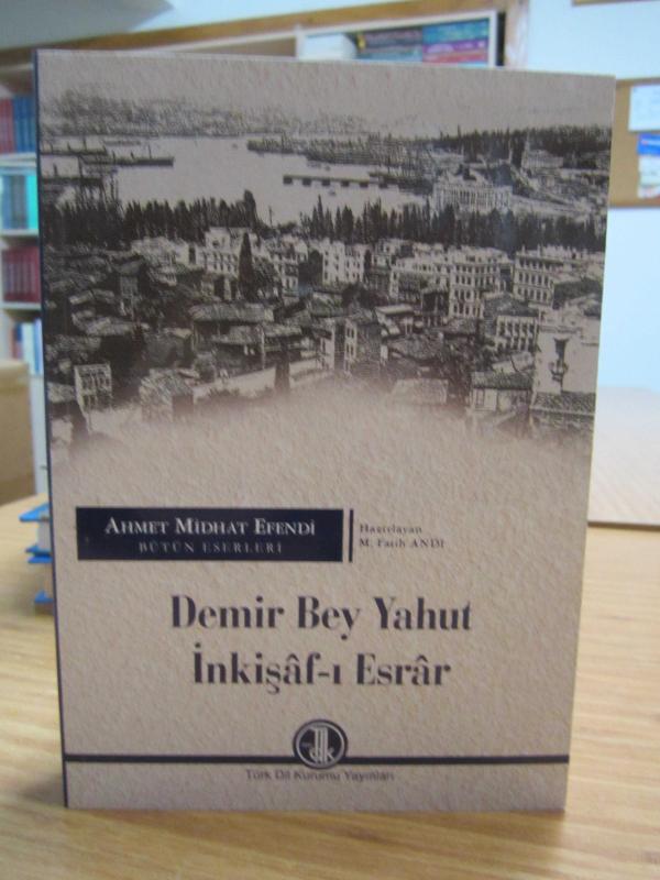 Ahmet Midhat Efendi Bütün Eserleri - Demir Bey Yahut İnkişaf-ı Esrar [2.Baskı]