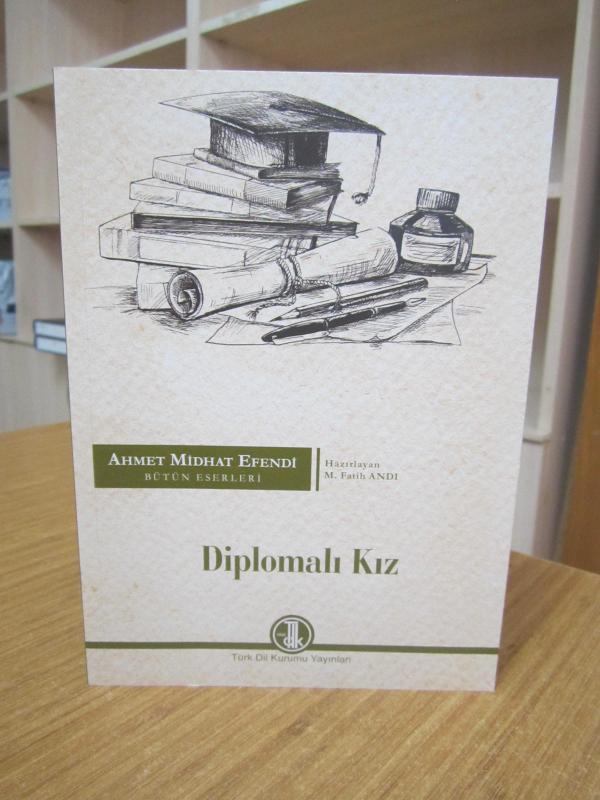 Ahmet Midhat Efendi Bütün Eserleri - Diplomalı Kız [3.Baskı]