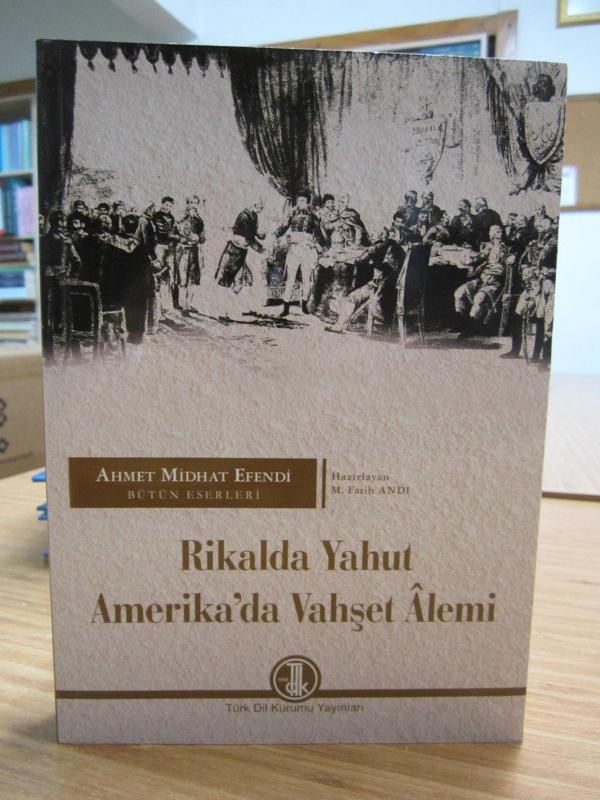 Ahmet Midhat Efendi Bütün Eserleri - Rikalda Yahut Amerika'da Vahşet Alemi [2.Baskı]