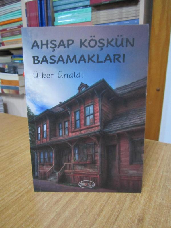 Ahşap Köşkün Basamakları - Ülker Ünaldı