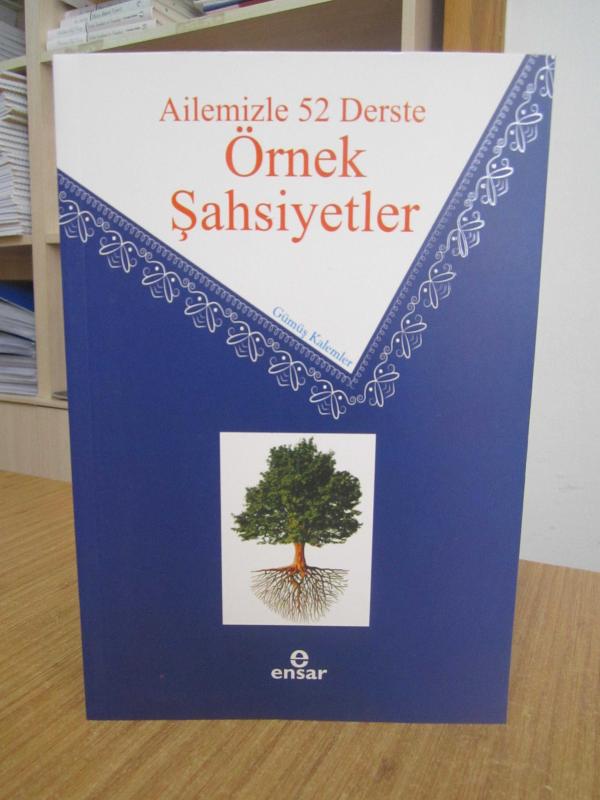 Ailemizle 52 Derste Örnek Şahsiyetler - Gümüş Kalemler Yazar Grubu