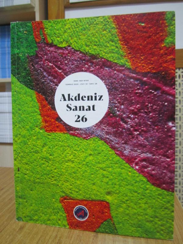 Akdeniz Sanat Dergisi - Temmuz 2020 - Cilt 14 Sayı 26 - Akdeniz Üniversitesi Güzel Sanatlar Fakültesi