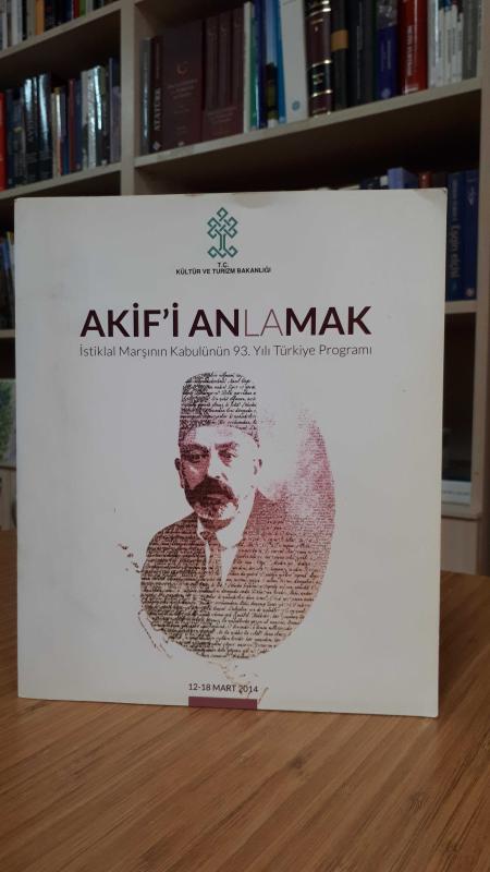 Akif'İ Anlamak İstiklal Marşının Kabulünün 93.Yılı Türkiye Programı
