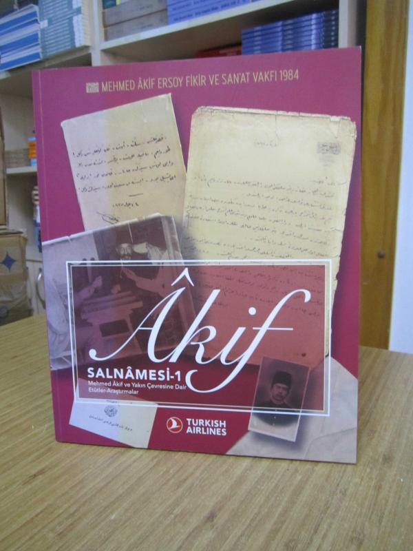 Akif Salnamesi 1 Mehmed Akif ve Yakın Çevresine Dair Etütler-Araştırmalar / Mehmed Akif Ersoy Fikir ve Sanat Vakfı
