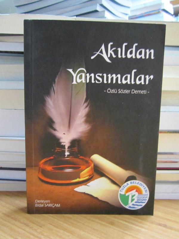 Akıldan Yansımalar Özlü Sözler Demeti - Erdal Sarıçam