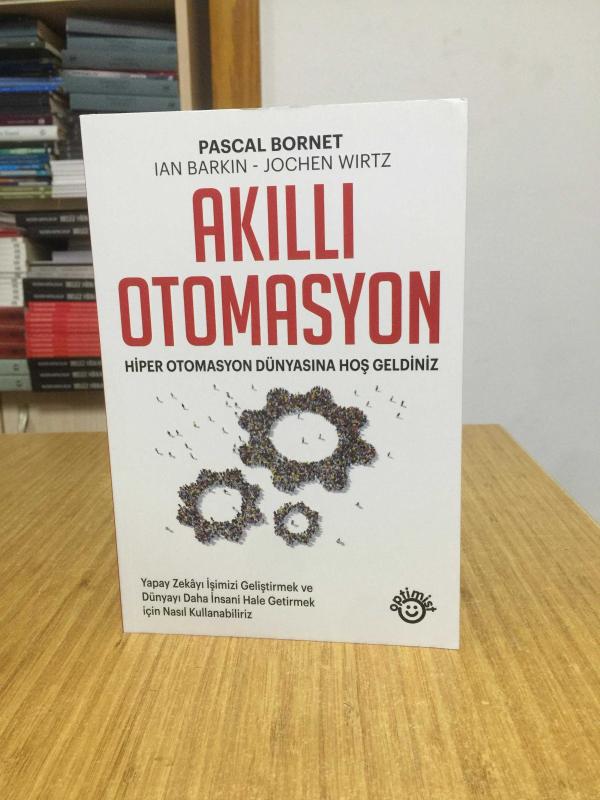 Akıllı Otomasyon : Hiper Otomasyon Dünyasına Hoş Geldiniz