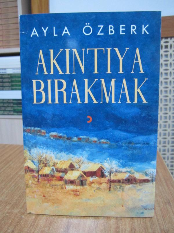 Akıntıya Bırakmak - Ayla Özberk