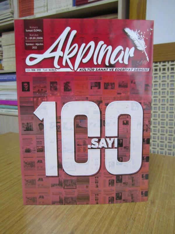AKPINAR Kültür Sanat ve Edebiyat Dergisi - 100.Sayı - Temmuz - Ağustos 2022 [ 100. SAYI ]