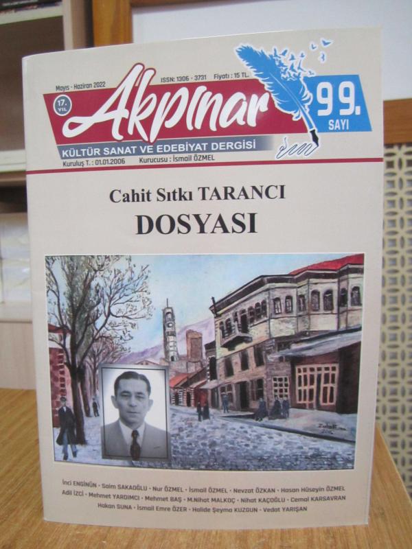 AKPINAR Kültür Sanat ve Edebiyat Dergisi - 99.Sayı - Mayıs - Haziran 2022 [ Cahit Sıtkı Tarancı Dosyası ]
