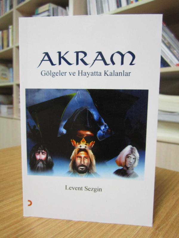 Akram Gölgeler ve Hayatta Kalanlar - Levent Sezgin