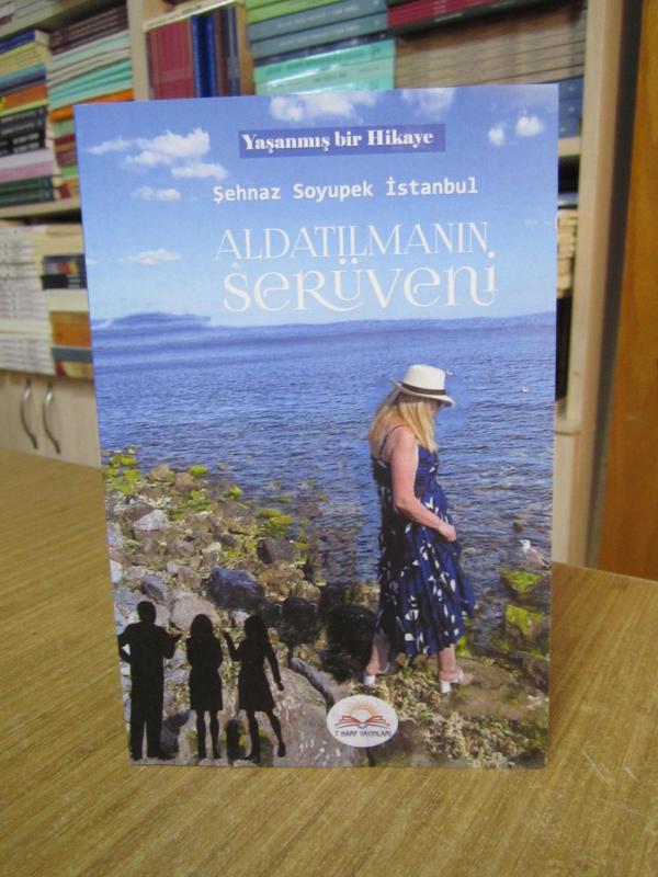 Aldatılmanın Serüveni - Şehnaz Soyupek İstanbul