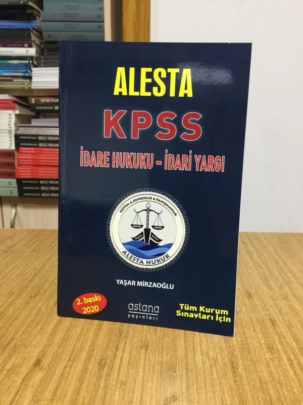 Alesta KPSS ve Tüm Kurum Sınavları İçin İdare Hukuku İdari Yargı 2.Baskı Astana Yayınları