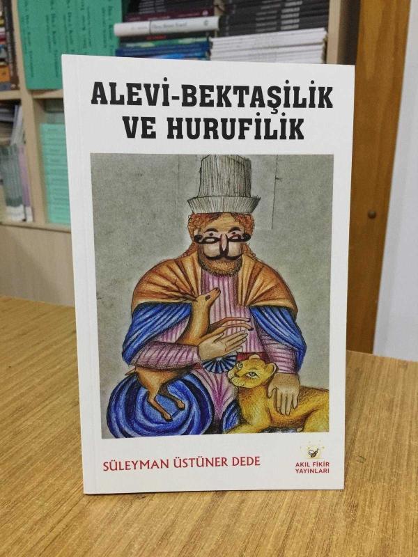 Alevi - Bektaşilik ve Hurufilik - Süleyman Üstüner Dede
