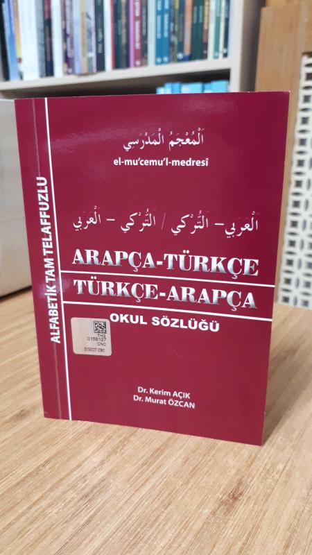Alfabetik Tam Telaffuzlu Arapça - Türkçe / Türkçe - Arapça Okul Sözlüğü