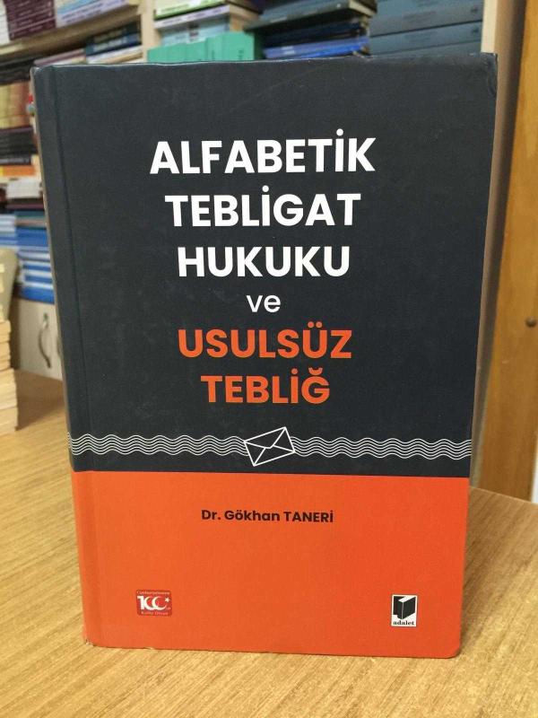 Alfabetik Tebligat Hukuku ve Usulsüz Tebliğ [Ciltli]