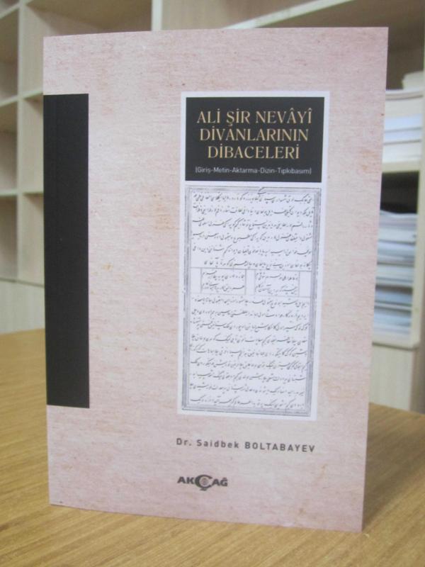 Ali Şir Nevayi Divanlarının Dibaceleri (Giriş-Metin-Aktarma-Dizin-Tıpkıbasım) - Dr. Saidbek Boltabayev