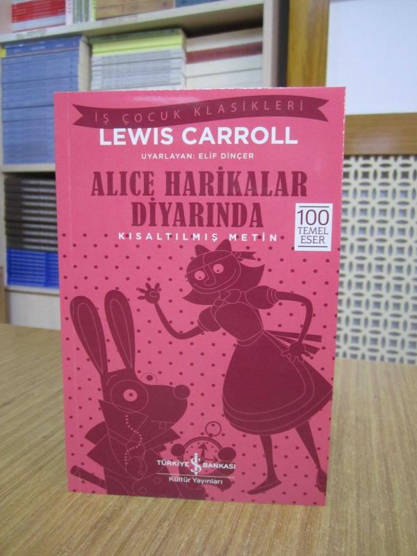 Alice Harikalar Diyarında - Lewis Carroll [Kısaltılmış Metin / İş Çocuk Klasikleri]