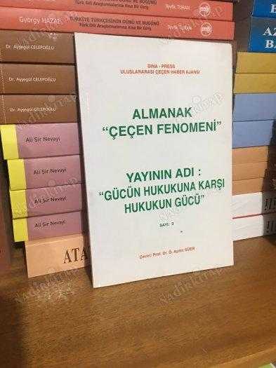 Almanak - Çeçen Fenomeni - Gücün Hukukuna Karşı Hukukun Gücü / Sayı: 3