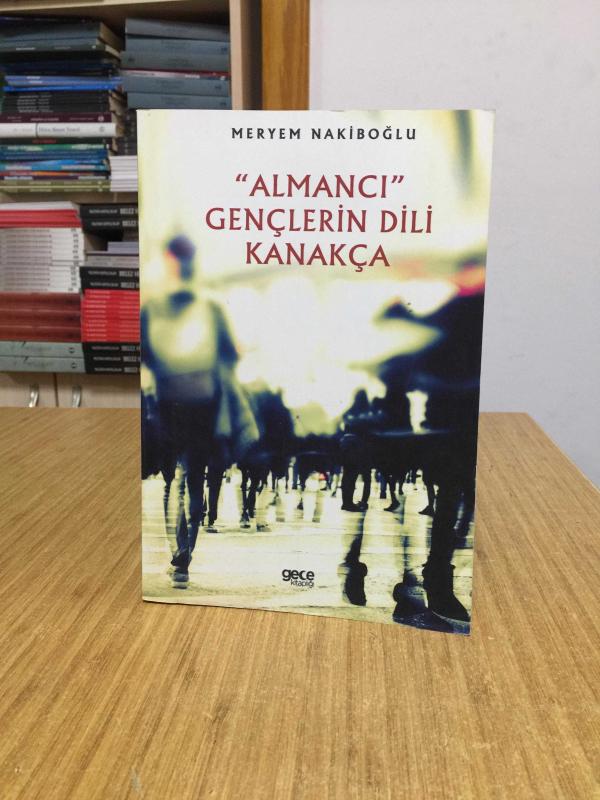 Almancı Gençlerin Dili Kanakça - Meryem Nakiboğlu