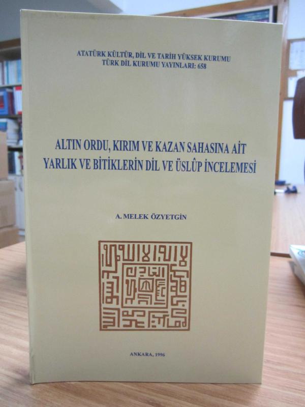 Altın Ordu Kırım ve Kazan Sahasına Ait Yarlık ve Bitiklerin Dil ve Üslup İncelemesi