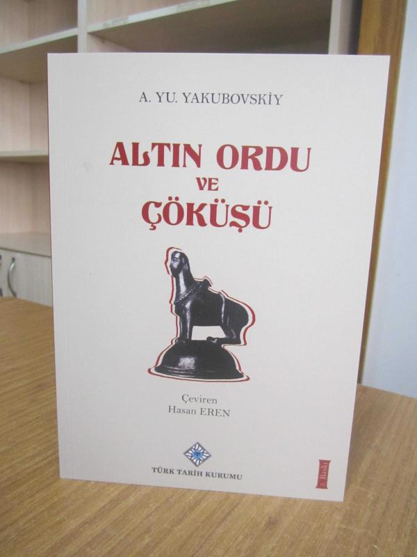 Altın Ordu ve Çöküşü - Aleksandr Yuryeviç Yakubovskiy [3.Baskı]