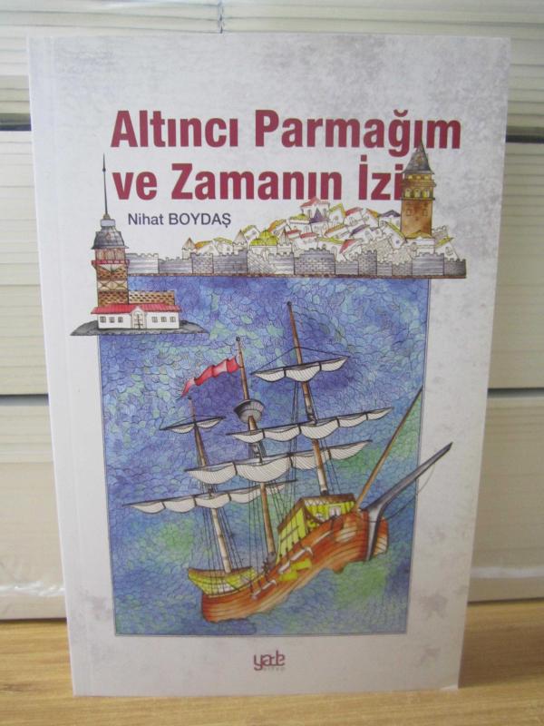 Altıncı Parmağım ve Zamanın İzi - Nihat Boydaş