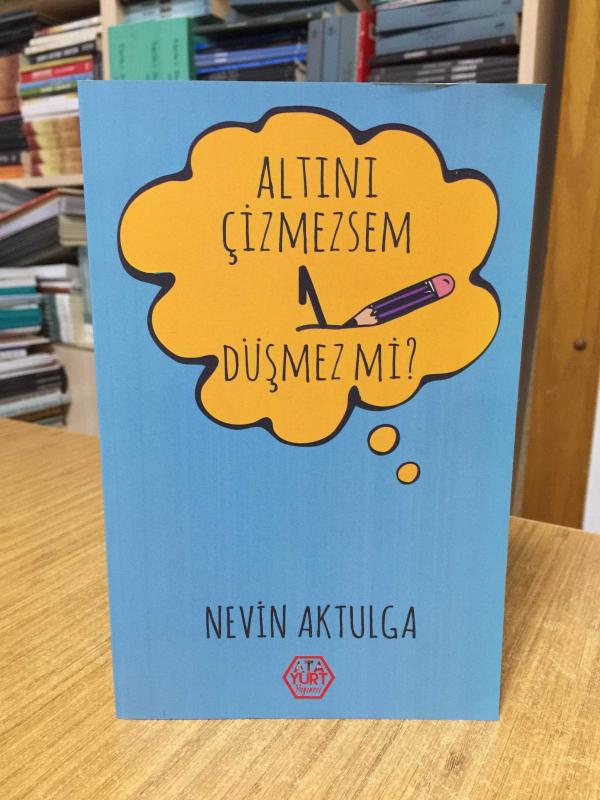 Altını Çizmezsem 1 Düşmez Mi? - Nevin Aktulga