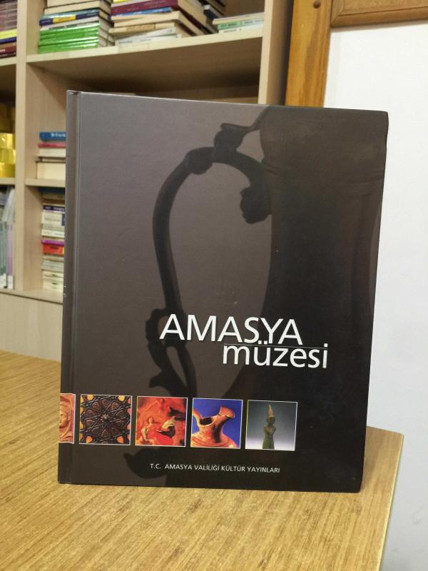 Amasya Müzesi [Ciltli] T.C. Amasya Valiliği