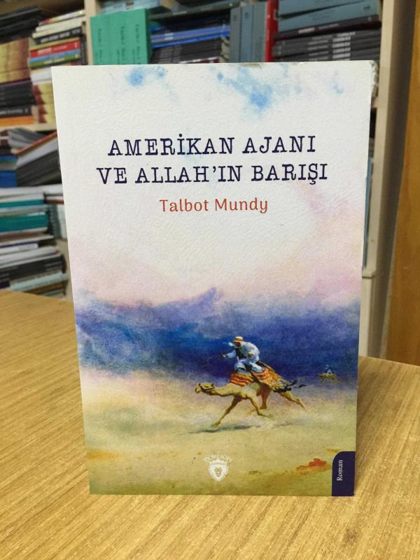 Amerikan Ajanı ve Allah'ın Barışı - Talbot Mundy