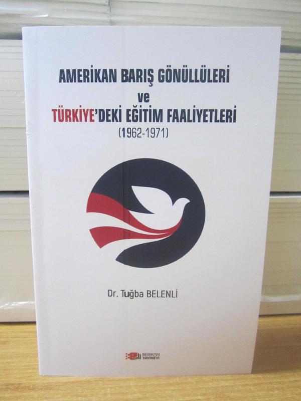 Amerikan Barış Gönüllüleri ve Türkiye'deki Eğitim Faaliyetleri (1962-1971) - Dr. Tuğba Belenli