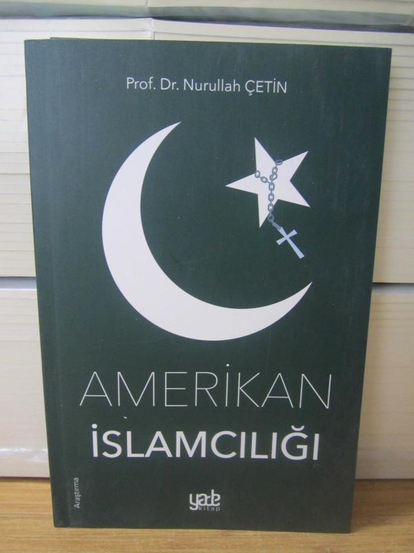 Amerikan İslamcılığı - Prof. Dr. Nurullah Çetin