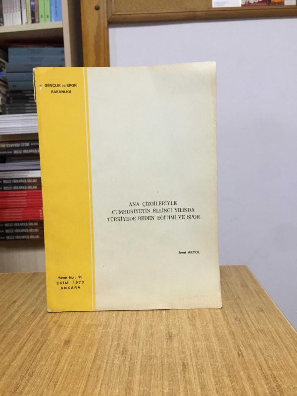 Ana Çizgileriyle Cumhuriyetin Ellinci Yılında Türkiyede Beden Eğitimi ve Spor (1973)